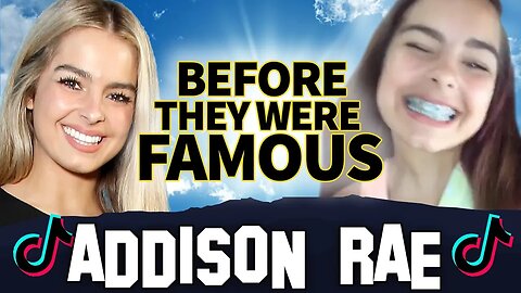 Addison Rae | Before They Were Famous | Tik Tok Star