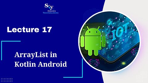17. ArrayList in Kotlin Android | Skyhighes | Android Development