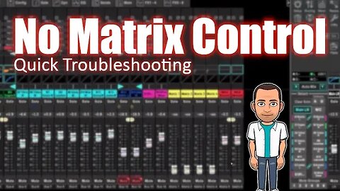 Why Don't I Have Control of My Matrix Broadcast Mix?