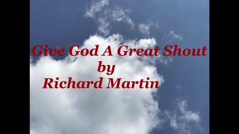 Give God A Great Shout