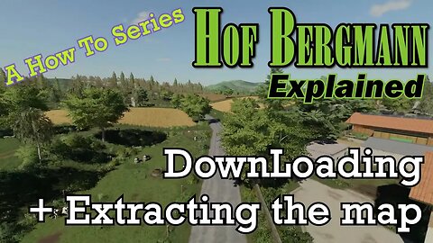FS19 Hof Bergmann Explained - How to Download and Extract
