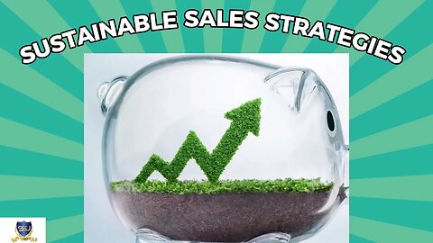 🌱 Sustainable Sales Strategies: A Game Changer | Sam Sales University