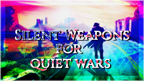 Silent Weapons For Quiet Wars Part 1