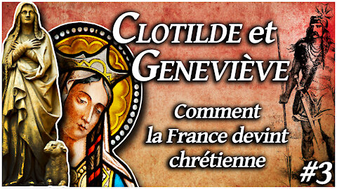 Femmes d'Histoire : Clotilde et Geneviève les chrétiennes