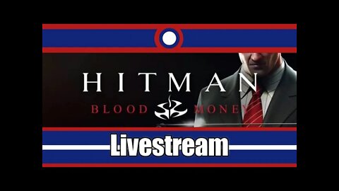 Hitman Blood Money Livestream