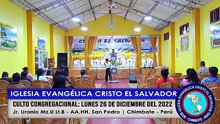 CULTO CONGREGACIONAL: LUNES 26 DE DICIEMBRE DEL 2022