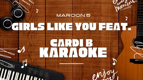 Girls Like You feat. Cardi B - Maroon 5♬ Karaoke