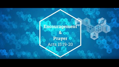 Encouragement and Prayer Acts 15:19-20