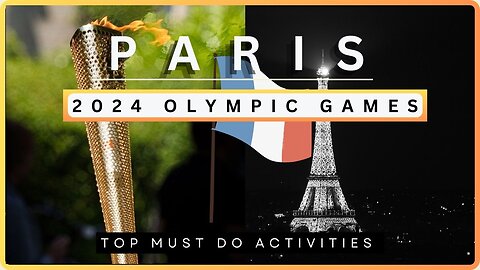 Paris 2024 Olympics | Top Must Do Activities (Beyond the Games) | A QUICK Glimpse! | France | 2024