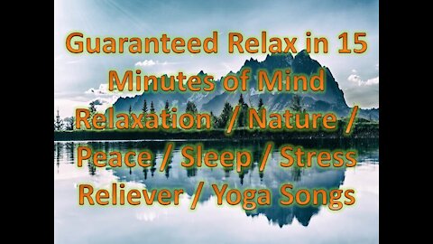 Guaranteed Relax in 15 Minutes of Mind Relaxation / Nature / Peace / Sleep / Stress Reliever / Yoga