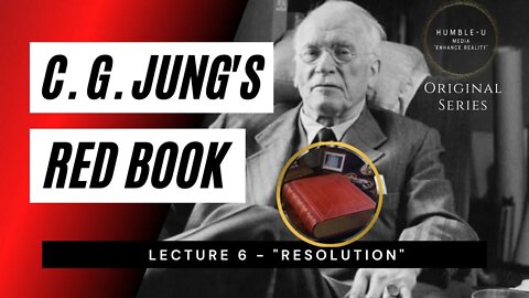 Carl Jung Red Book Series - Lecture 6 "Resolution"