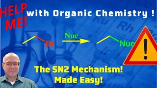 The Mechanism of the SN2 Reaction Video Help Me With Organic Chemistry!