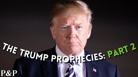 The Trump Prophecies: The Details (2020-2021) (Pt. 2)