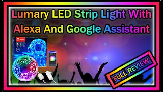 Lumary LED Strip Light RGB Works with Alexa and Google Assistant 16.4 FT FULL REVIEW and Tutorial