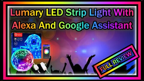 Lumary LED Strip Light RGB Works with Alexa and Google Assistant 16.4 FT FULL REVIEW and Tutorial