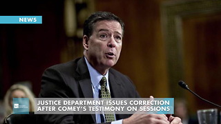 Justice Department Issues Correction After Comey’s Testimony On Sessions