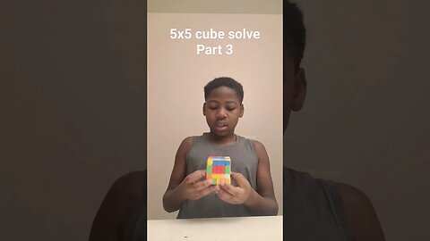 5x5 cube solve (Part 3)
