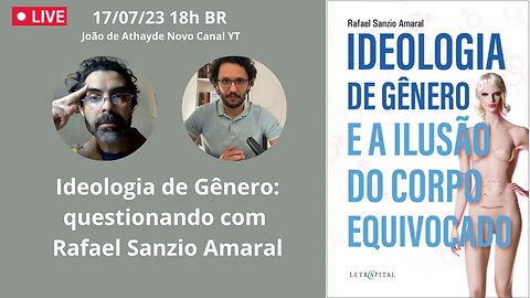 IDEOLOGIA DE GÊNERO: Questionando com Rafael Sanzio Amaral