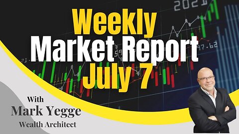 Weekly market update July 7, 2023