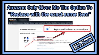 Amazon Only Gives Me The Option To "Replace with the exact same item" - So How To Still Get Refund?