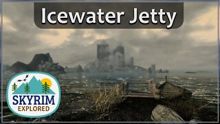 Icewater Jetty | Skyrim Explored