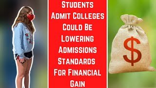 Students admit colleges could be lowering admissions standards for financial gain