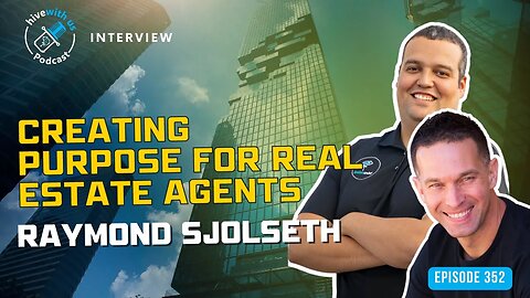 Ep 352: Creating Purpose For Real Estate Agents With Raymond Sjolseth