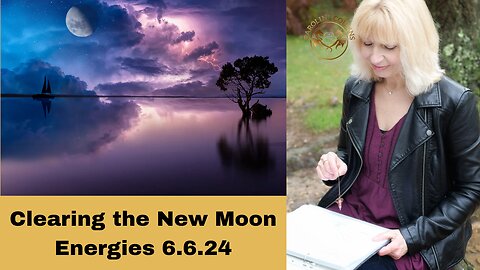 Clearing the new moon energies 6.6.24