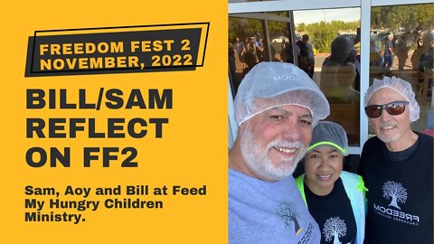 In This Video: Bill Feaver and Sam Simmons Reflect on Freedom Fest 2 in Phoenix in November, 2022