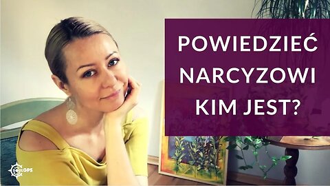 Czy warto powiedzieć narcyzowi kim jest?