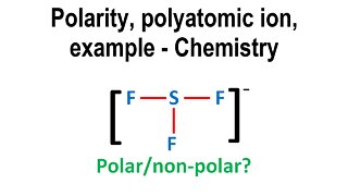 Polarity, polyatomic ion, SF3-, example - Chemistry