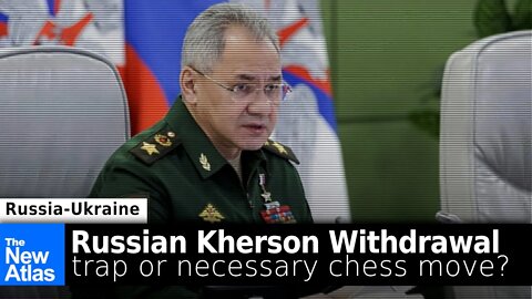 Russian Kherson Withdrawal: Trap? Or Necessary Chess Move?