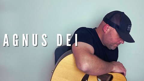 AGNUS DEI / / Acoustic Cover by Derek Charles Johnson / / Music Video