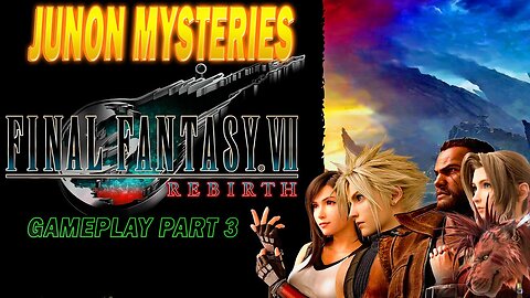 Junon Mysteries: Final Fantasy VII Rebirth Gameplay Part 3