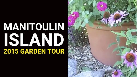 Manitoulin Island 2015 Garden Tour