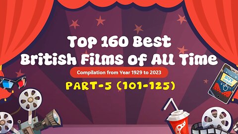 Part 5 (101-125) Top 160 Best British Films of All Time | Compilation Year 1929 to 2023