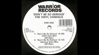 The Vinyl Vandals- Don't Be So Serious (XXX Club Mix)