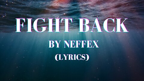 Fight Back (Lyrics) - NEFFEX
