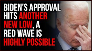 Biden's Approval Rating DROPS To An Abysmal 38%, Likelihood Of A Red Wave Increases