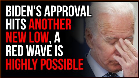 Biden's Approval Rating DROPS To An Abysmal 38%, Likelihood Of A Red Wave Increases