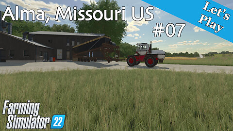 Let's Play | Alma, Missouri US | #07 | Farming Simulator 22