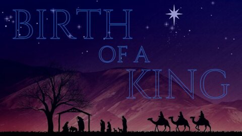 Birth of a King Part 1: Setting the Stage (12/20/20)