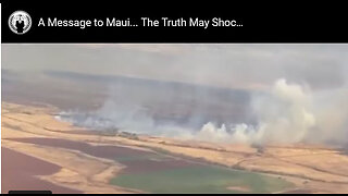 "A Message to Maui... The Truth May Shock You"