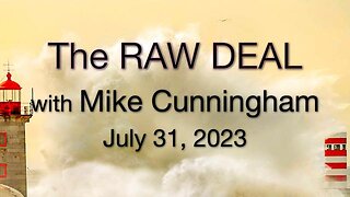 The Raw Deal (31 July 2023) with Mike Cunningham