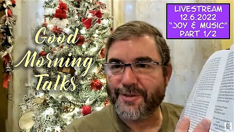 Good Morning Talk on December 6th, 2022 - "Joy & Music" Part 1/2