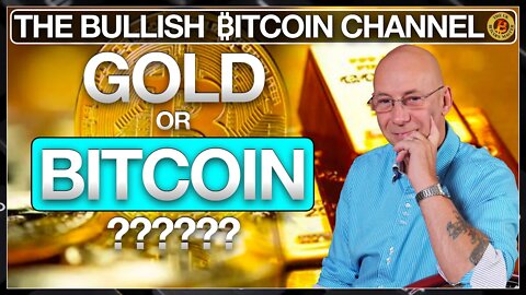 GOLD OR BITCOIN? - LETS TAKE A LOOK AND SEE… ON ‘THE BULLISH ₿ITCOIN CHANNEL’ (EP 461)