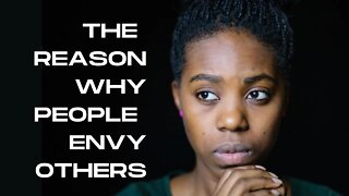 The Real Reason Why People Envy Others
