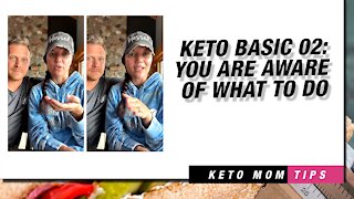 Keto Basics 02: You Are Aware of What To Do