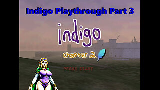 Zelda Inidigo: Chapter 2 Playthrough