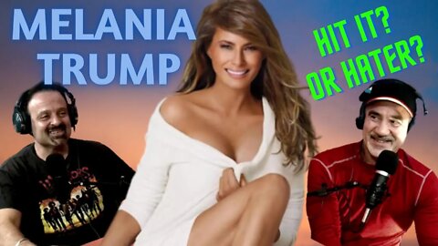 Hit It? or Hater? Melania Trump! #melaniatrump #trump #1stlady